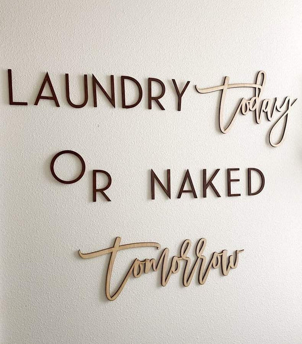 Laundry Today or Naked Tomorrow Handmade Wood Sign